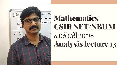 Lecture 13, Analysis.Mathematics CSIR NET/NBHM coaching in Malayalam.