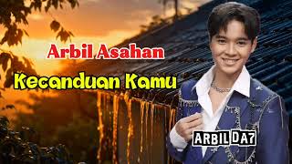 Download Lagu Arbil DA7 - Kecanduan Kamu || Arbil Asahan  MP3