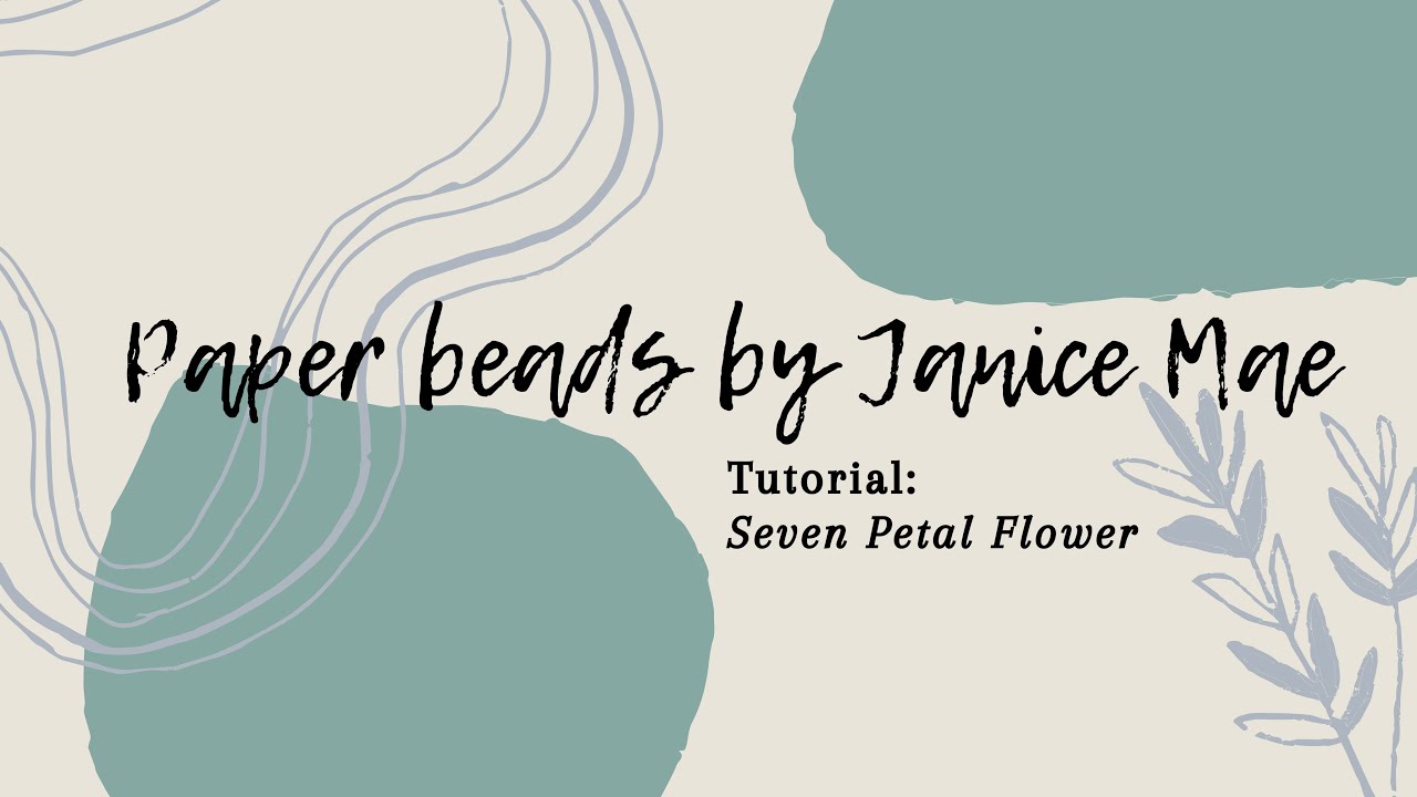 Tutorial: Seven Petal Flower - Learn how to make this fun floral design!