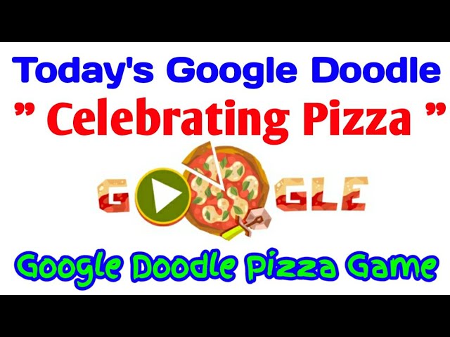 Today's Google Doodle Is Celebrating Pizza From Around The World