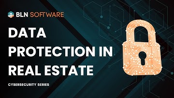Data Protection in Real Estate - Cybersecurity Series