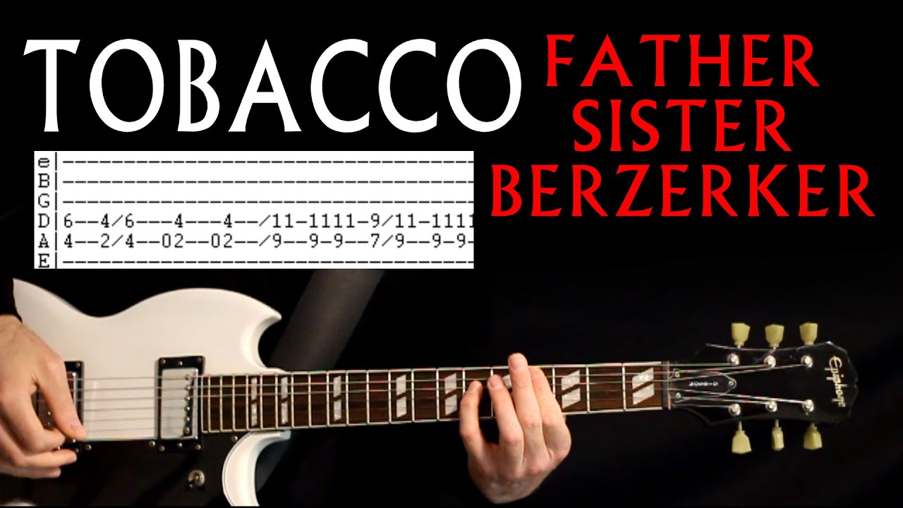 tobacco father sister berzerker TOBACCO Father Sister Berzerker Guitar Lesson / Guitar Tab / Guitar Tabs /  Chords / Guitar Cover