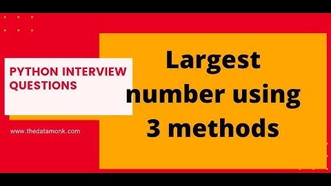 Largest element using 3 methods in Python | Part 16 |Code in Python for Data Science | The Data Monk