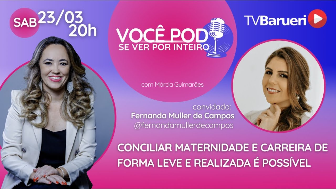 Conciliar Maternidade E Carreira De Forma Leve E Realizada É Possível! | Você Pod Se Ver Por Inteiro