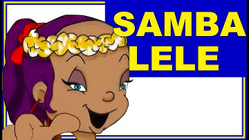SAMBA LELE - canciones infantiles