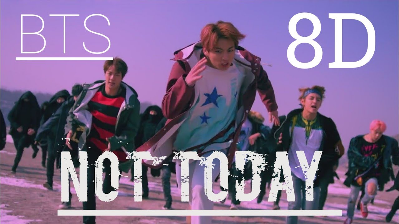 BTS (방탄소년단) - Not Today 8D | [ USE HEADPHONES ]