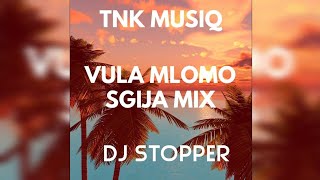 TNK MusiQ & DJ Stopper - Vula Mlomo (Sgija Mix)