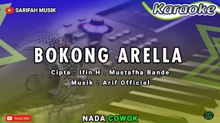 KARAOKE - BOKONG ARELLA | CIPT.IFIN H MUSTAFA BANDE NADA COWOK   LIRIK
