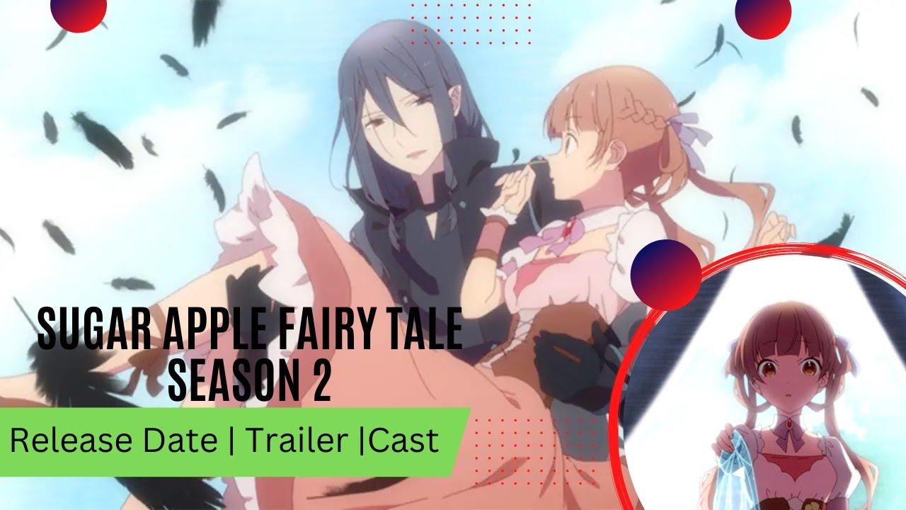 Sugar Apple Fairy Tale Season 2 Previewed in New Key Visual