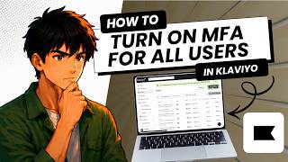 How to Turn on MFA for All Users in Klaviyo (Updated 2026)