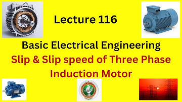 SLIP AND SLIP SPEED OF Three Phase Induction Motor Basic Electrical Engineering Lecture Series Elect
