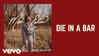 Mae Estes - Die In A Bar (Audio)