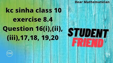 kc sinha class 10 exercise 8.4 Question 16(i),(ii),(iii),17,18,19,20