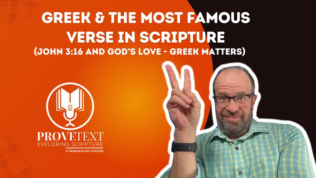 247. Greek & The Most Famous Verse In Scripture (John 3:16 and God’s ...