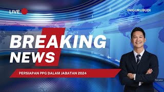 JANGAN SAMPAI TERLEWAT INFO UPDATE PPG DALAM JABATAN 2024