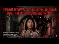 TUKAR NYAWA: Perjanjian Gelap Nenek Demi Kakek yang Berujung Petaka."