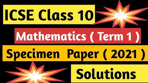 ICSE Class 10 Maths Specimen Paper Solution | ICSE Semester 1 Paper Solved | Math Axis | Section A