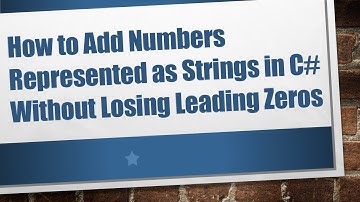 How to Add Numbers Represented as Strings in C# Without Losing Leading Zeros