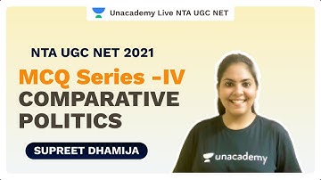 NTA UGC NET 2021 | MCQ Series -IV Comparative Politics | Supreet Dhamija | Unacademy Live