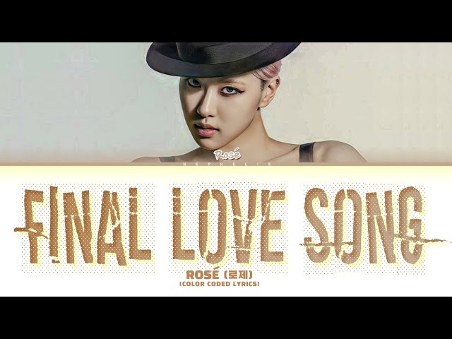 I-LAND 2 'FINAL LOVE SONG (With ROSÉ)' Lyrics  (Color Coded Lyrics) class=