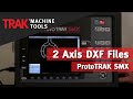 2 Axis DXF Files | ProtoTRAK SMX CNC | Mill Programming