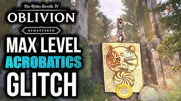 Oblivion Remastered: How To Level ACROBATICS SKILL FAST GLITCH (Level 1 to 100 in Mins)