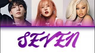 Jungkook, Rosè, Latto  (seven)😱 lyrics