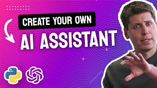 Create a Custom AI Assistant   API in 10 Mins