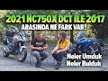 2021 NC750X DCT ile 2017 NC750X DCT Arasında Ne Fark Var? | Neler Umduk Neler Bulduk