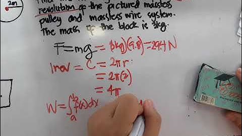 Physical Application of the Definite Integral   Work b