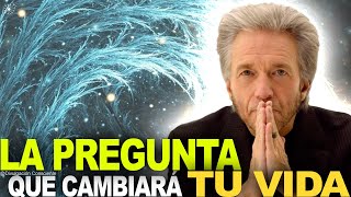 LA PREGUNTA QUE CAMBIARÁ TU VIDA - Gregg Braden