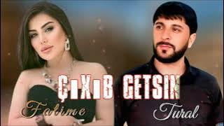 Tural Sedali & Fatime - Cixib Getsin 2025 ( Remix Abbas Babazade  )