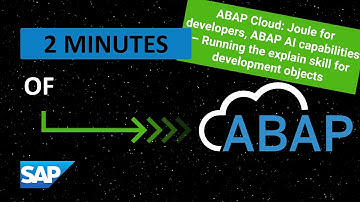 ABAP Cloud: Joule for developers, ABAP AI capabilities - Running the explain skill for dev objects