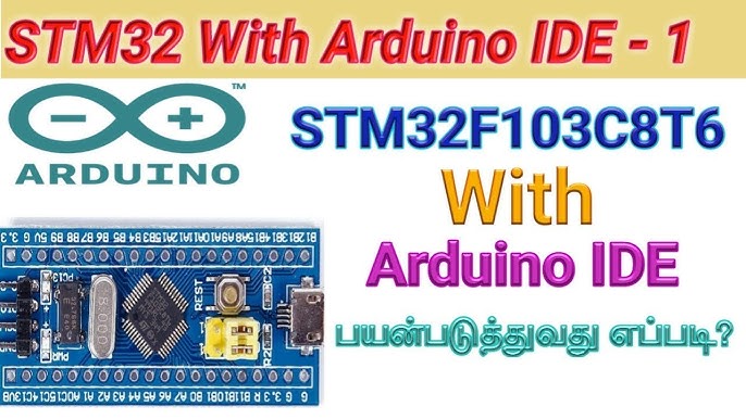 Stm32 With Arduino Ide Tutorial 1 How To Use The Stm32f103c8t6 Board