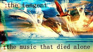 The Tangent - The Music that Died Alone. 2003. Progressive Rock. Full Album