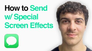 How To Send Imessage With Special Screen Effects (2025 Guide)