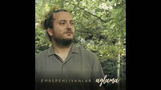 Emre Pehlivanlar - AĞLAMA Resimi