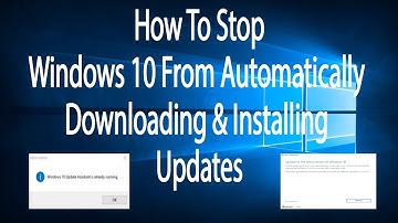 How To Stop Windows 10 From Automatically Downloading & Installing Updates - 2018
