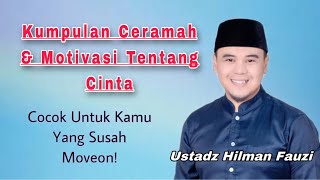 Ustadz Hilman Fauzi || MOTIVASI CINTA !    Kumpulan Ceramah & Motivasi