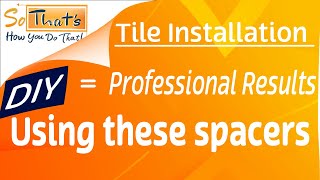 How to use tile leveling spacers