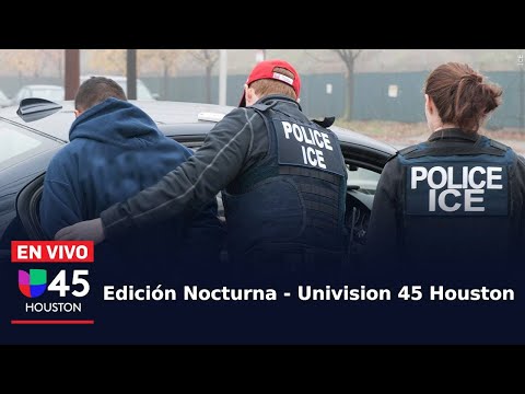 🔴 EN VIVO | Noticias 45 Edición Nocturna | Houston es la cuarta ciudad con más deportaciones de EEUU