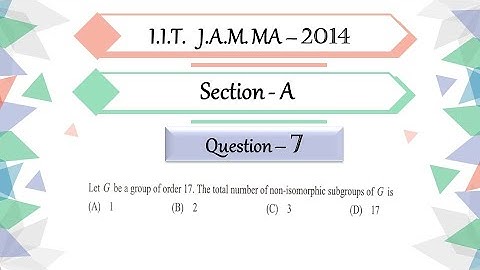 IIT JAM 2014 Mathematics Solution | Question 7| Abstract Algebra| Non Isomorphic Subgroups