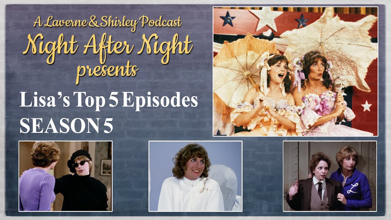 TOP 5 LAVERNE SHIRLEY Episodes Season 5 Lisa Edition Night top-5-laverne-shirley-episodes-season-5-lisa-edition-night