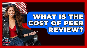 What Is The Cost Of Peer Review? - Auto Coverage Explained