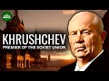 Nikita Khrushchev - Premier of the Soviet Union in the Cold War Documentary