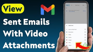 How To View Sent Emails With Video Attachments On Gmail (Updated)