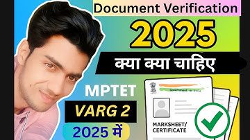 MPTET Varg 2 Selection 2025: Document Verification ke Liye Required Documents | DV Process Explained