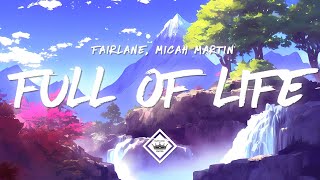 Fairlane & Micah Martin - Full of Life (Lyrics) Future Bass