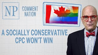 A socially conservative CPC won't win