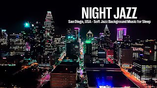 San Diego, USA Night Jazz - Relaxing Jazz & Soft Background Music for Sleep | Smooth Piano Jazz screenshot 4
